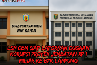 LSM CBM Siap Laporkan Dugaan Korupsi Proyek Jembatan Rp 1 Miliar ke BPK Lampung
